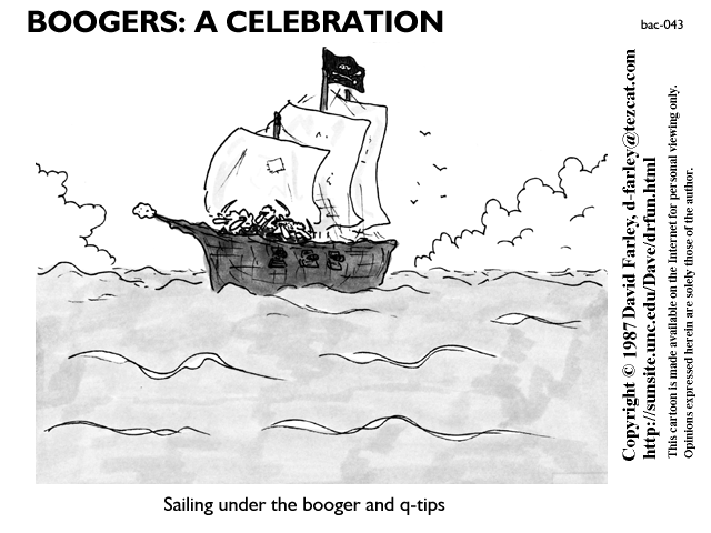 Sailing under the booger and q-tips