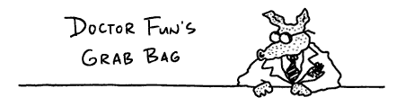 Doctor Fun's Grab Bag